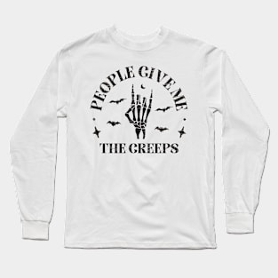 People Give Me The Creeps Skeleton Hand Halloween Costume Long Sleeve T-Shirt